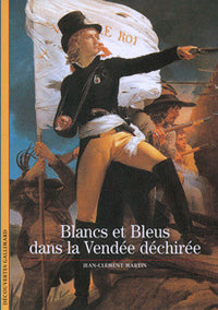 Blancs et Bleus dans la Vendée déchirée