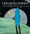L'électroacoustique: Loulou & Pierrot-la-Lune et les drôles de sons