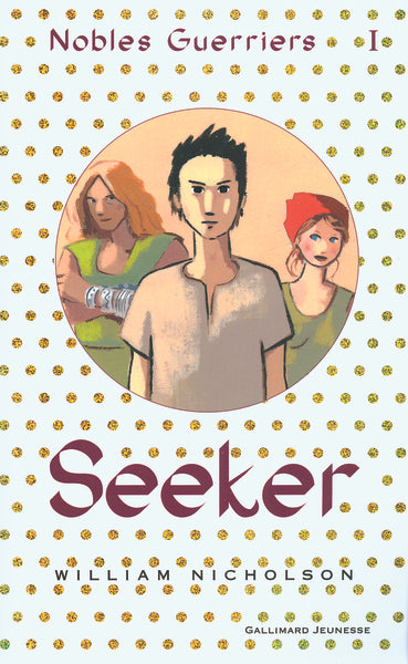 Nobles Guerriers, I : Seeker