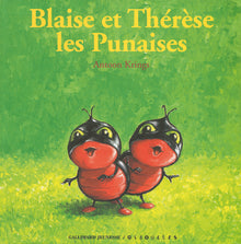Blaise et Thérèse les punaises