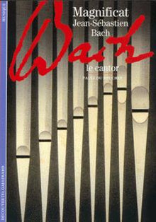Magnificat: Jean-Sébastien Bach, le cantor