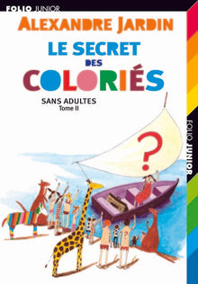Sans adultes, II : Le secret des Coloriés