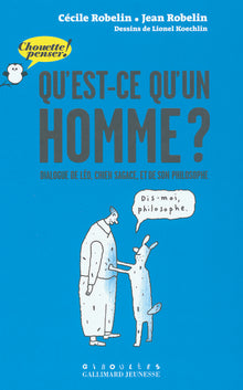 Qu'est-ce qu'un homme ? Dialogue de Léo, chien sagace, et de son philosophe