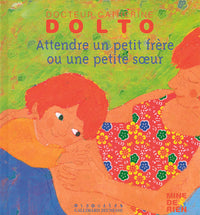 Attendre un petit frère ou une petite sœur
