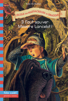 Il faut sauver Messire Lancelot !