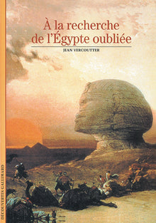 A LA RECHERCHE DE L'EGYPTE OUBLIEE