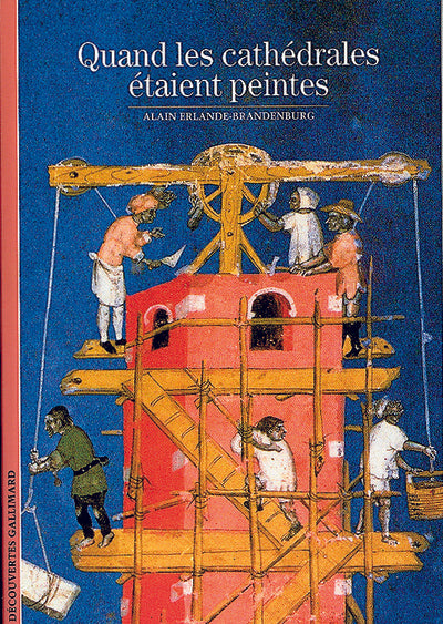 QUAND LES CATHEDRALES ETAIENT PEINTES