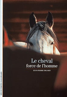Le Cheval : Force de l'homme