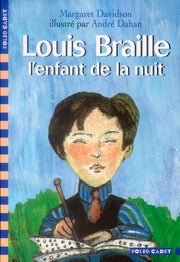 LOUIS BRAILLE, L'ENFANT DE LA NUIT