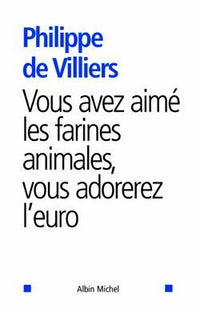 Vous avez aimé les farines animales, vous adorerez l'euro