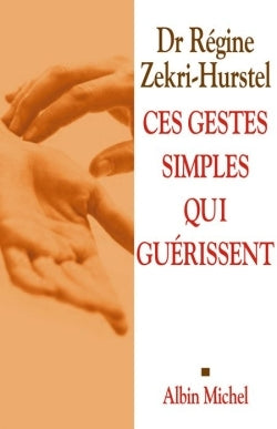 Ces gestes simples qui guérissent