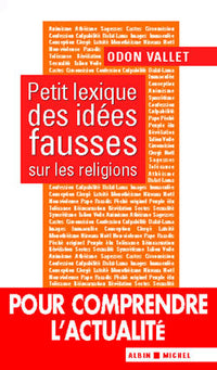 Petit lexique des idées fausses sur la religion