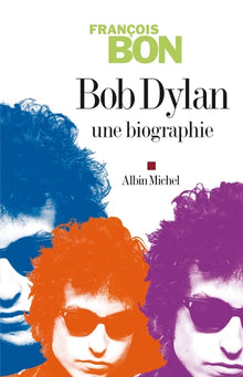 Bob Dylan, une biographie