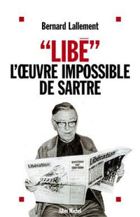 "Libé", l'oeuvre impossible de Sartre