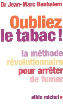 Pour tous ceux qui n'y arrivent pas... Oubliez le tabac! par l'hypnose