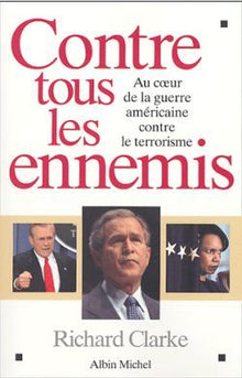 Contre tous les ennemis : Au coeur de la guerre américaine contre le terrorisme