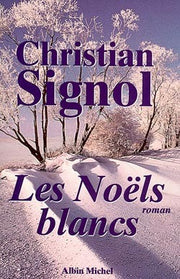 Les Noëls blancs (Ce que vivent les hommes, Tome 1)
