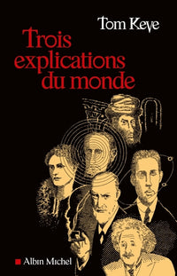 trois explications du monde