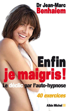Enfin je maigris !: Le déclic par l'auto-hypnose