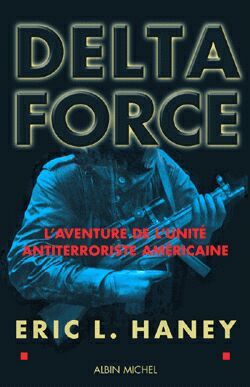 Delta force : L'aventure de l'unité antiterroriste américaine