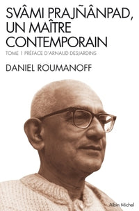 Svâmi Prajnânpad, un maître contemporain - tome 1