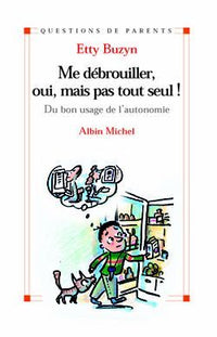 Me débrouiller, oui, mais pas tout seul !