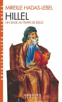 Hillel, un sage au temps de Jésus (Espaces Libres - Spiritualités Vivantes)