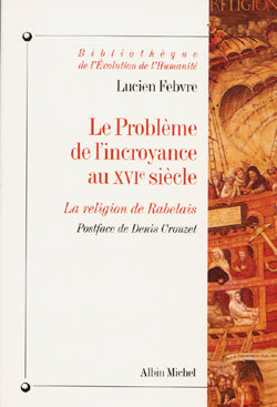 Le Problème de l'incroyance au XVIe siècle