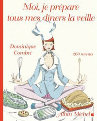 Moi, je prépare tous mes dîners la veille