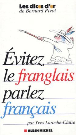 Évitez le franglais, parlez français