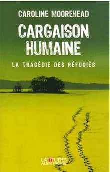 Cargaison humaine: La tragédie des réfugiés
