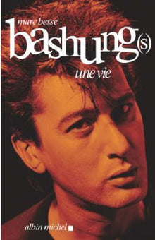 Bashung, une vie