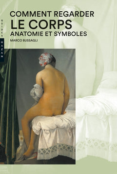 Comment regarder le corps. Anatomie et symboles