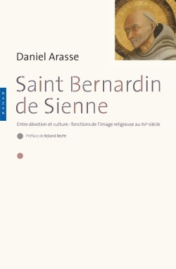 Saint-Bernardin de Sienne. Entre dévotion et culture