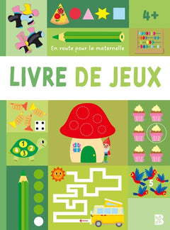 En route pour la maternelle - Livre de jeux 4+