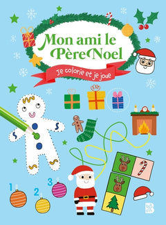Mon ami le Père Noël - Je colorie et je joue