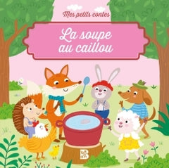 Mes petits contes - La soupe au caillou