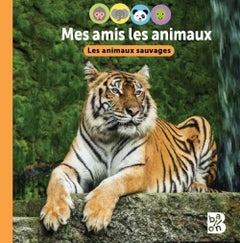 Mes amis les animaux - Les animaux sauvages