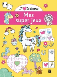 J'aime les licornes - Mes super jeux