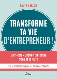 Transforme ta vie d’entrepreneur !