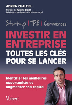 Investir en entreprise, toutes les clés pour se lancer