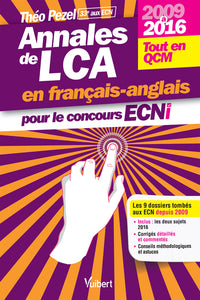 Annales de LCA en français-anglais pour le concours ECNi: 2009 à 2016 - 9 dossiers tout en QCM