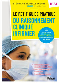 Le petit guide pratique du raisonnement clinique infirmier - IFSI