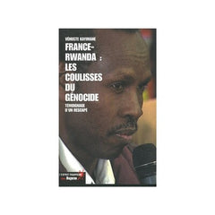 France-Rwanda : les coulisses du génocide - témoignage d’un rescapé