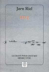 Heq : le chant pour celui qui désire vivre