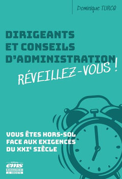 Dirigeants et conseils d'administration : réveillez-vous !