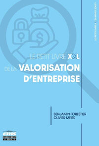 Le petit livre XXL de la valorisation d'entreprise