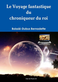 Le Voyage fantastique du chroniqueur du roi