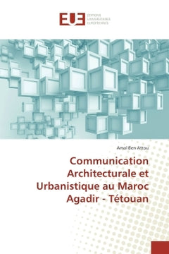 Communication architecturale et urbanistique au Maroc Agadir - Tétouan