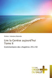 Lire la genèse aujourd'hui, tome II